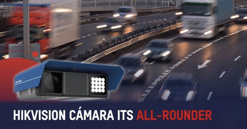 HIKVISION LANZA SU NUEVA CÁMARA ITS PARA MEJORAR EL TRÁFICO Y LA SEGURIDAD EN LAS CARRETERAS